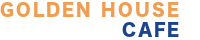 GOLDEN HOUSE CAFE
